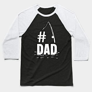 #1 Dad Fisherman Gift For Him Baseball T-Shirt